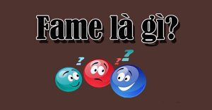 Kiếm Fame Là Gì