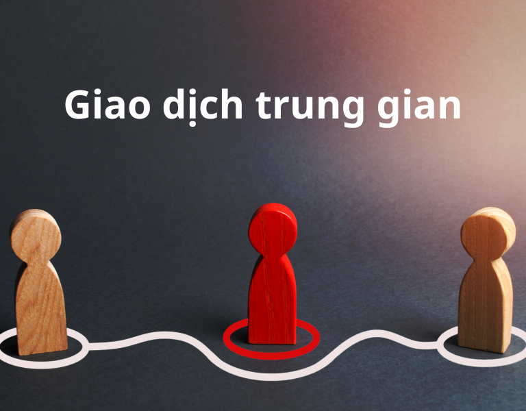 giao dịch trung gian là gì