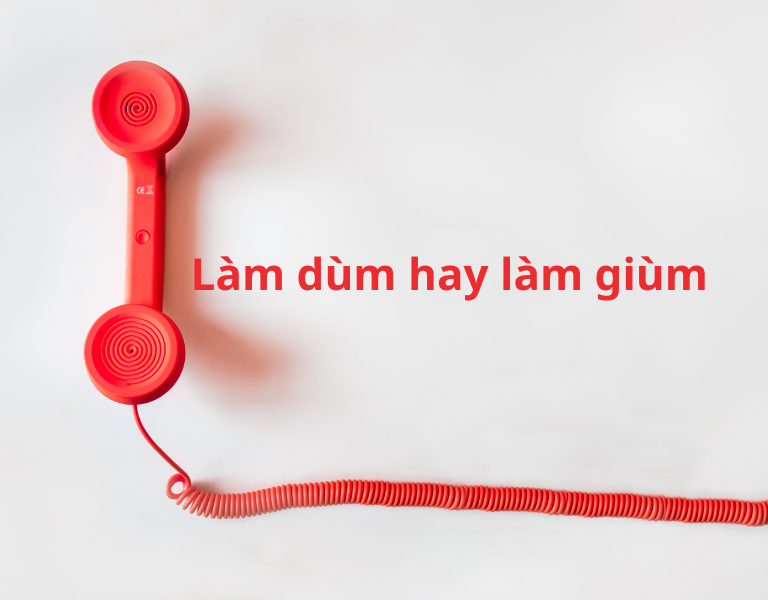 làm giùm hay làm dùm