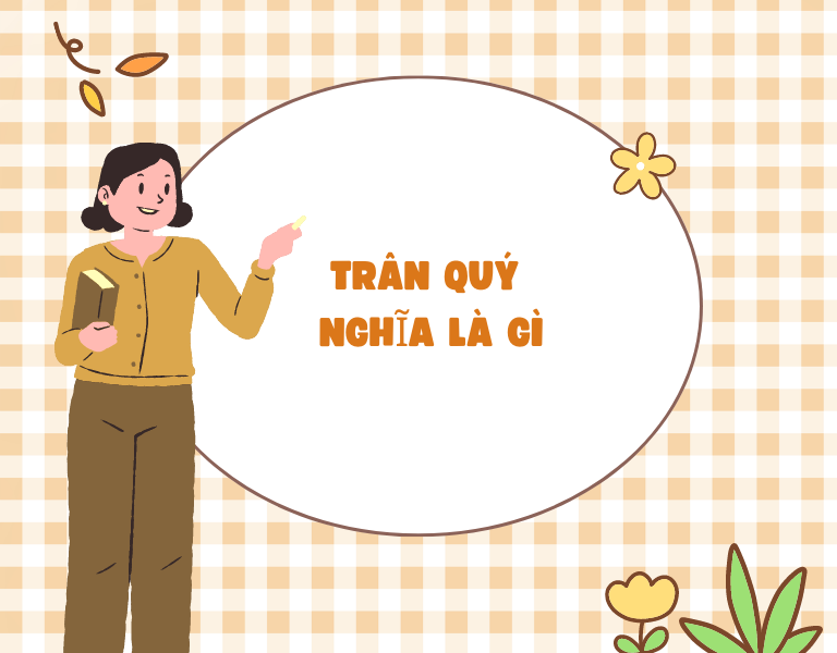 trân quý hay chân quý