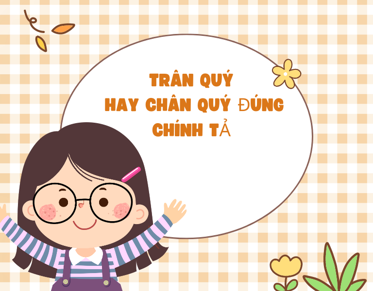 trân quý hay chân quý