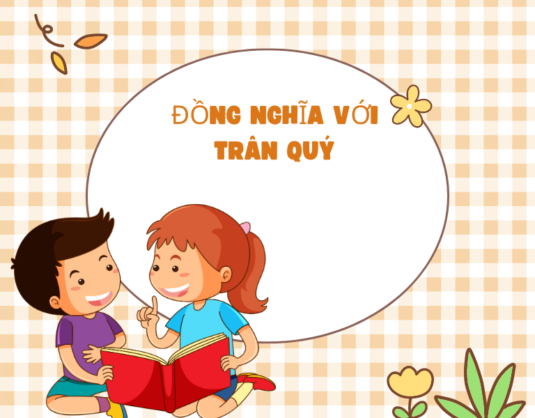 trân quý hay chân quý